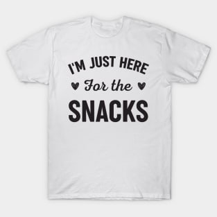 I'm Just Here For The Snacks T-Shirt